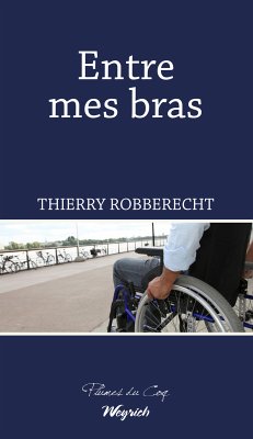 Entre mes bras (eBook, ePUB) - Robberecht, Thierry