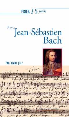 Prier 15 jours avec Jean-Sébastien Bach (eBook, ePUB) - Joly, Alain