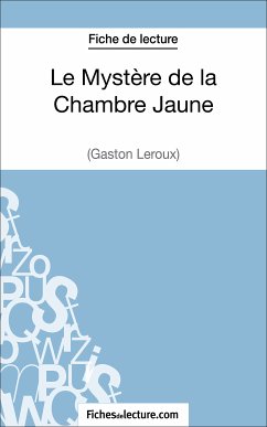 Le Mystère de la Chambre Jaune de Gaston Leroux (Fiche de lecture) (eBook, ePUB) - Grosjean, Vanessa; Fichesdelecture