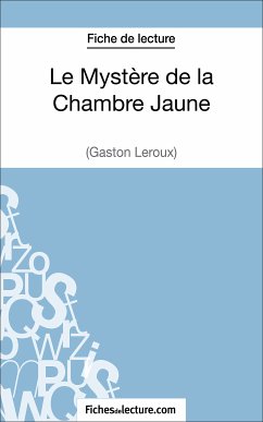 Le Mystère de la Chambre Jaune de Gaston Leroux (Fiche de lecture) (eBook, ePUB) - Grosjean, Vanessa; fichesdelecture