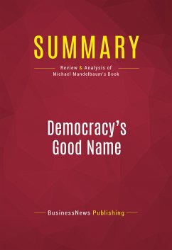 Summary: Democracy's Good Name (eBook, ePUB) - BusinessNews Publishing