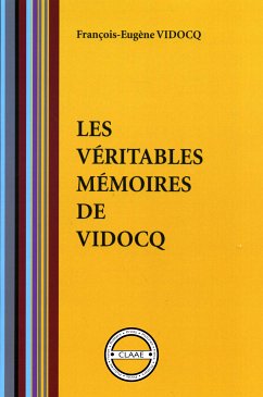 Les véritables mémoires de Vidocq (par Vidocq) (eBook, ePUB) - Vidocq, François-Eugène