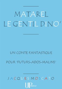 Matarel le gentil Dino' (eBook, ePUB) - Moscato, Jacques