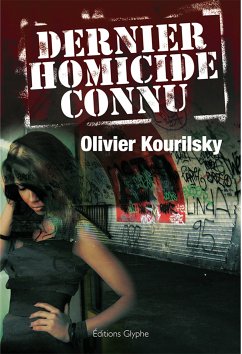 Dernier homicide connu (eBook, ePUB) - Kourilsky, Olivier