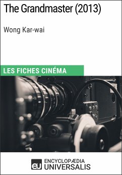 The Grandmaster de Wong Kar-wai (eBook, ePUB) - Encyclopaedia Universalis