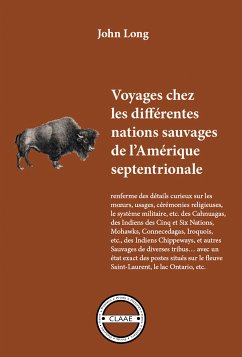 Voyages chez les différentes nations sauvages de l’Amérique septentrionale (eBook, ePUB) - Long, John