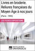 Livres en broderie. Reliures françaises du Moyen Âge à nos jours (Paris - 1995) (eBook, ePUB)