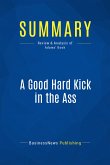 Summary: A Good Hard Kick in the Ass (eBook, ePUB)
