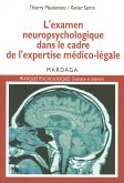 L'examen neuropsychologique dans le cadre de l'expertise médico-légale (eBook, ePUB)