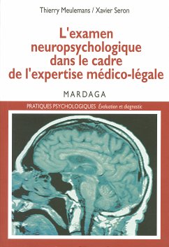 L'examen neuropsychologique dans le cadre de l'expertise médico-légale (eBook, ePUB) - Meulemans, Thierry; Seron, Xavier