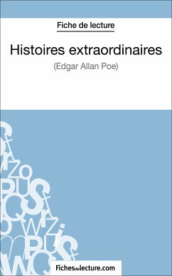 Histoires extraordinaires d'Edgar Allan Poe (Fiche de lecture) (eBook, ePUB) - fichesdelecture; Lecomte, Sophie