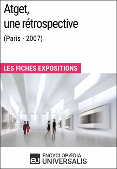 Atget, une rétrospective (Paris - 2007) (eBook, ePUB) - Encyclopaedia Universalis