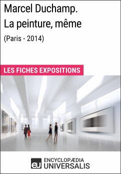 Marcel Duchamp. La peinture, même (Paris - 2014) (eBook, ePUB) - Encyclopaedia Universalis