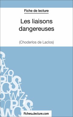 Les liaisons dangereuses de Choderlos de Laclos (Fiche de lecture) (eBook, ePUB) - Lecomte, Sophie; Fichesdelecture