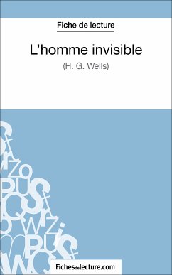 L'homme invisible - H. G. Wells (Fiche de lecture) (eBook, ePUB) - Viteux, Hubert; fichesdelecture