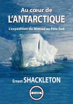 Au cœur de l'Antarctique (eBook, ePUB) - Shackleton, Ernest