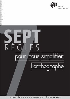 Sept règles pour nous simplifier l'orthographe (eBook, ePUB) - Ministère de la Communauté française