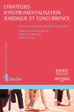 Stratégies d'instrumentalisation juridique et concurrence (eBook, ePUB) - Bouthinon-Dumas, Hugues; de Beaufort, Viviane; Jenny, Frédéric; Masson, Antoine