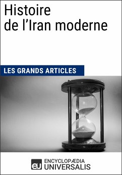 Histoire de l'Iran moderne (eBook, ePUB) - Encyclopaedia Universalis; Les Grands Articles