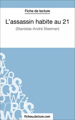 L'assassin habite au 21 de Stanislas-André Steeman (Fiche de lecture) (eBook, ePUB) - fichesdelecture; Argence, Claire