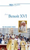 Prier 15 jours avec Benoît XVI (eBook, ePUB)