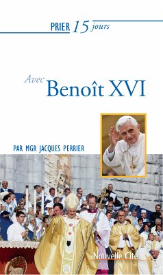 Prier 15 jours avec Benoît XVI (eBook, ePUB) - Perrier, Jacques