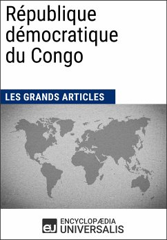 République démocratique du Congo (eBook, ePUB) - Universalis, Encyclopaedia; Grands Articles, Les