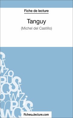 Tanguy de Michel Del Castillo (Fiche de lecture) (eBook, ePUB) - fichesdelecture; Grosjean, Vanessa
