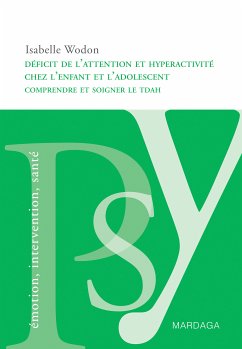 Déficit de l'attention et hyperactivité chez l'enfant et l'adolescent (eBook, ePUB) - Wodon, Isabelle