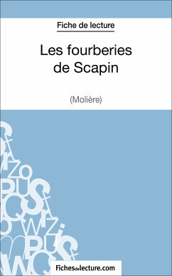 Les fourberies de Scapin de Molière (Fiche de lecture) (eBook, ePUB) - Lecomte, Sophie; fichesdelecture