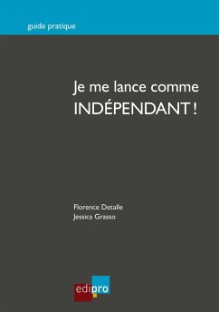 Je me lance comme indépendant ! (eBook, ePUB) - Detalle, Florence; Grasso, Jessica