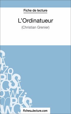 L'Ordinatueur de Christian Grenier (Fiche de lecture) (eBook, ePUB) - Jaucot, Grégory; fichesdelecture