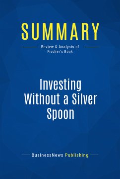 Summary: Investing Without a Silver Spoon (eBook, ePUB) - Businessnews Publishing