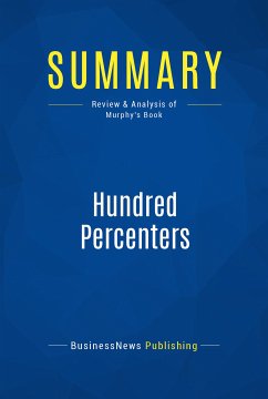 Summary: Hundred Percenters (eBook, ePUB) - Businessnews Publishing