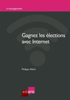 Gagnez les élections avec Internet (eBook, ePUB) - Allard, Philippe