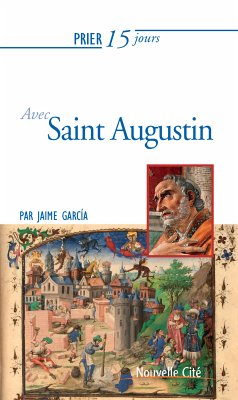 Prier 15 jours avec Saint Augustin (eBook, ePUB) - García, Jaime