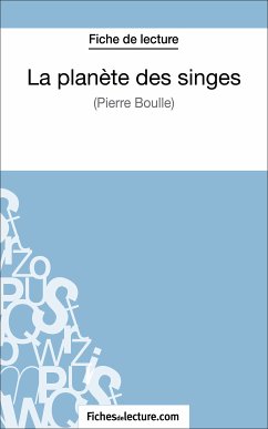 La planète des singes - Pierre Boulle (Fiche de lecture) (eBook, ePUB) - Fichesdelecture; Grosjean, Vanessa