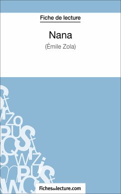 Nana d'Émile Zola (Fiche de lecture) (eBook, ePUB) - Lecomte, Sophie; fichesdelecture