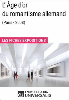 Cover L'Âge d'or du romantisme allemand (Paris - 2008) (eBook, ePUB)