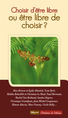 Choisir d'être libre ou être libre de choisir ? (eBook, ePUB) - Collectif