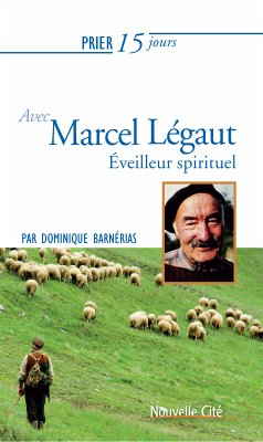 Prier 15 jours avec Marcel Légaut (eBook, ePUB) - Barnérias, Dominique