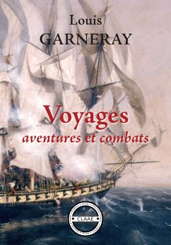 Voyages, aventures et combats (eBook, ePUB) - Garneray, Louis