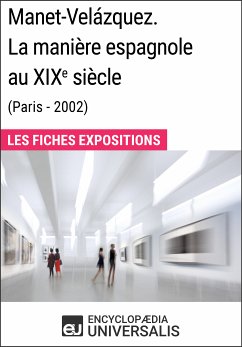 Manet-Velázquez. La manière espagnole au XIXe siècle (Paris - 2002) (eBook, ePUB) - Encyclopaedia Universalis