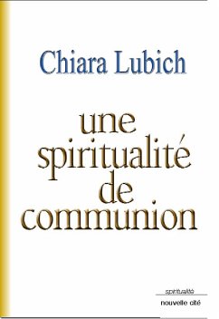 Une spiritualité de communion (eBook, ePUB) - Lubich, Chiara