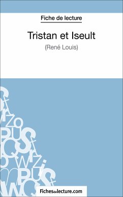 Tristan et Iseult de René Louis (Fiche de lecture) (eBook, ePUB) - fichesdelecture; Grosjean, Vanessa