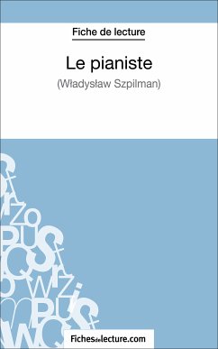 Le pianiste - Wladyslaw Szpilman (Fiche de lecture) (eBook, ePUB) - Lecomte, Sophie; Fichesdelecture