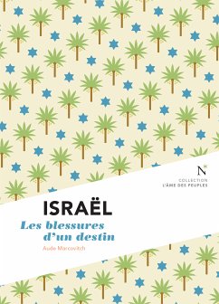 Israël : Les blessures d'un destin (eBook, ePUB) - des peuples, L'Âme; Marcovitch, Aude