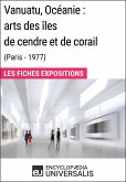 Vanuatu, Océanie: arts des îles de cendre et de corail (Paris - 1977) (eBook, ePUB)