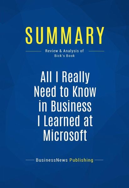 Summary: All I Really Need to Know in Business I Learned at Microsoft (eBook, ePUB) Summary: All I Really Need to Know in Business I Learned at Microsoft (eBook, ePUB)