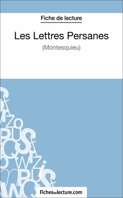 Les Lettres Persanes de Montesquieu (Fiche de lecture) (eBook, ePUB) - Dalle, Yann; fichesdelecture